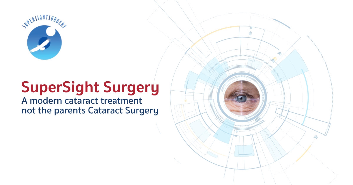 ‘SuperSight Surgery’ modern cataract treatment