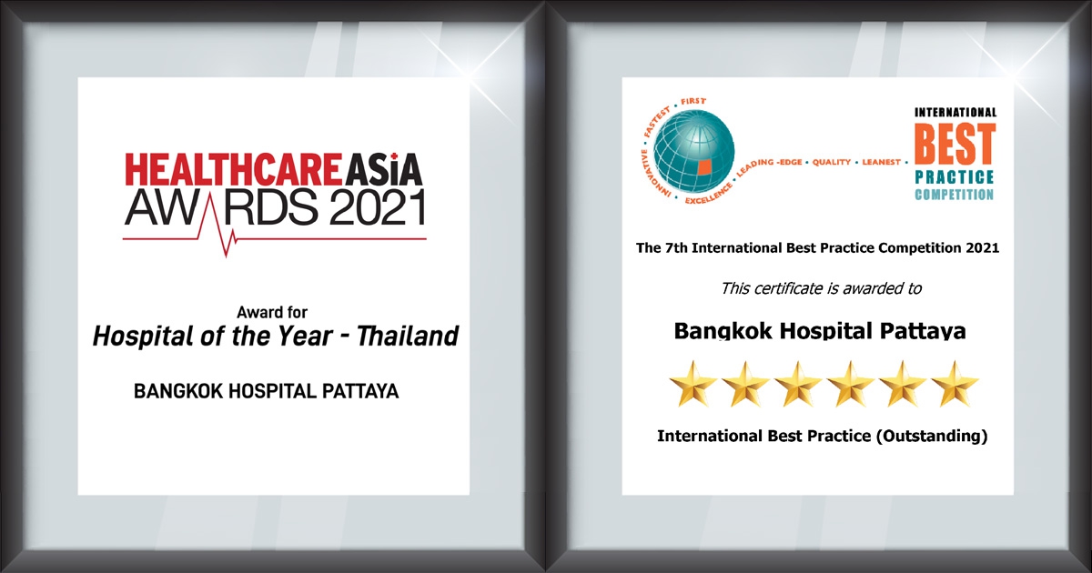 Bangkok Hospital Pattaya has been awarded the Hospital of The Year – Thailand : Healthcare Asia Awards 2021  and International Best Practice (Outstanding) 6 Star level 2021